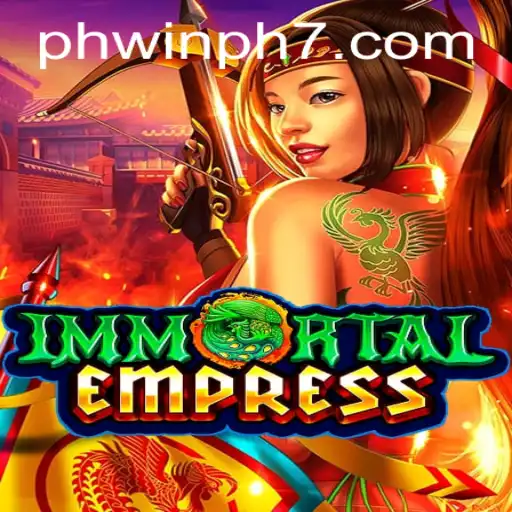 ImmortalEmpress: The Ultimate Gaming Experience with a Philippine Twist